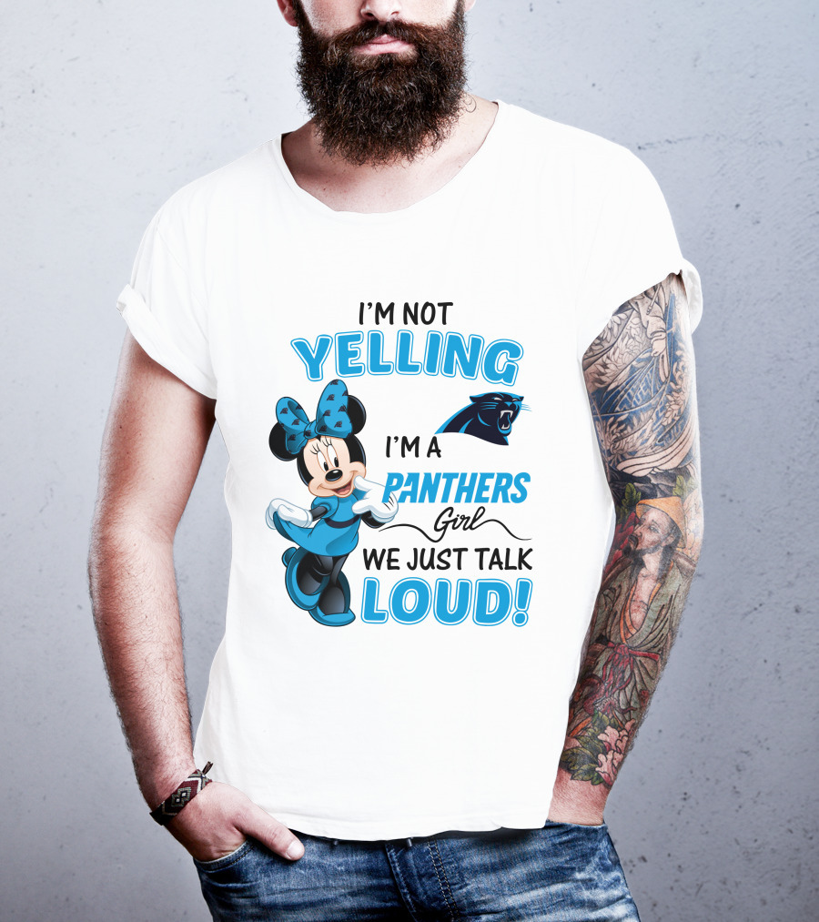 I'm Not Yelling I'm A Panthers Girl We Just Talk Loud Carolina Panthers Minnie Mouse T-Shirt