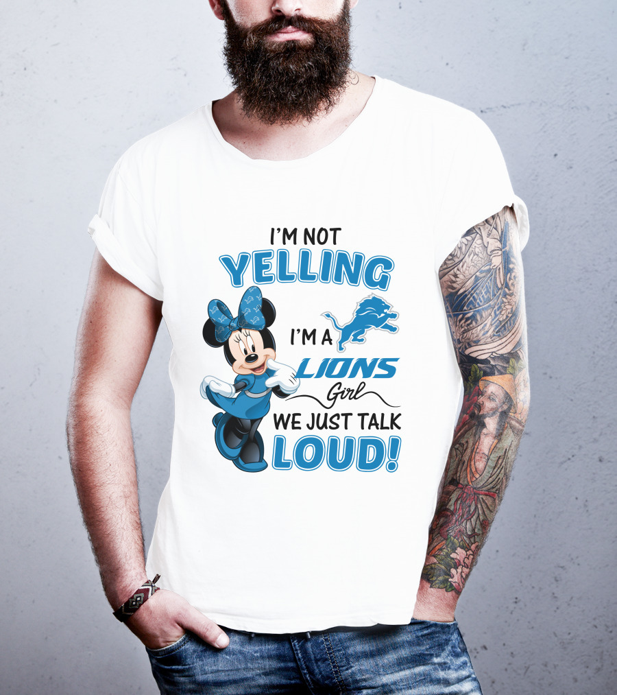 I'm Not Yelling I'm A Lions Girl We Just Talk Loud Minnie Mouse Detroit Lions T-Shirt