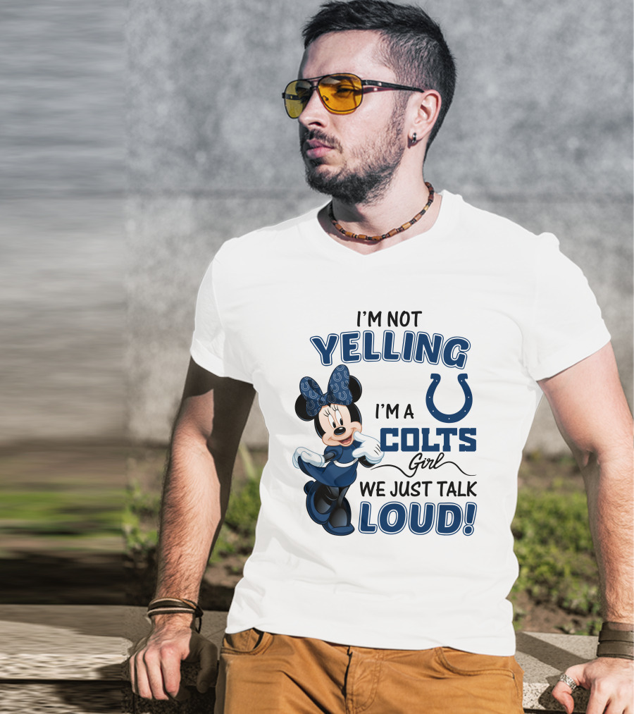 I'm Not Yelling I'm A Colts Girl We Just Talk Loud Minnie Mouse Indianapolis T-Shirt