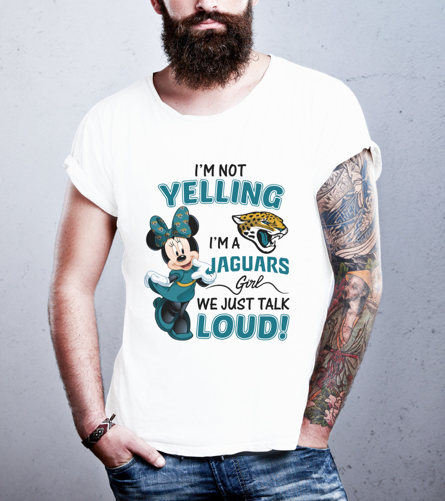 I'm Not Yelling I'm A Jaguars Girl We Just Talk Loud Minnie Mouse Jacksonville Jaguars T-Shirt