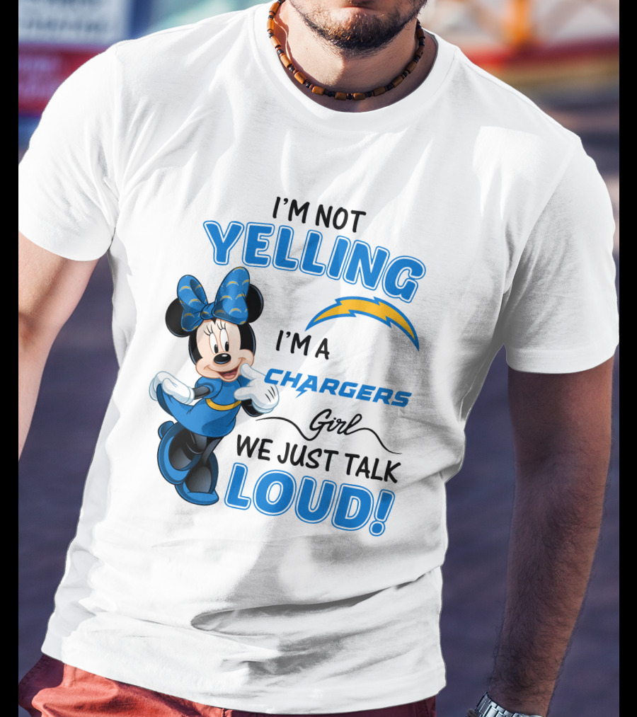 I'm Not Yelling I'm A Chargers Girl We Just Talk Loud Minnie Mouse T-Shirt