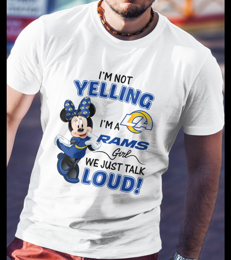 I'm Not Yelling I'm A Los Angeles Rams Girl We Just Talk Loud Minnie Mouse  T-Shirt