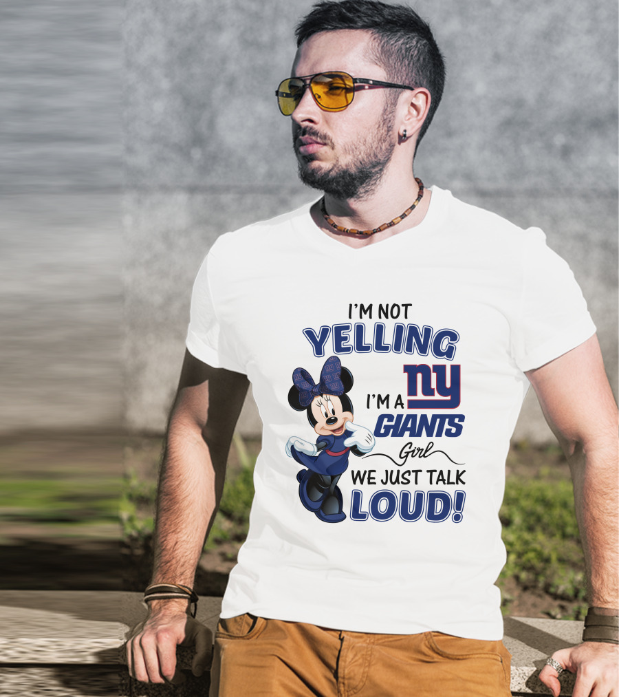 I'm Not Yelling I'm A New York Giants Girl We Just Talk Loud Minnie Mouse T-Shirt