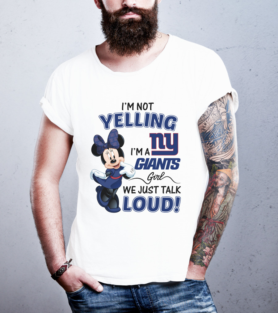 I'm Not Yelling I'm A New York Giants Girl We Just Talk Loud Minnie Mouse T-Shirt