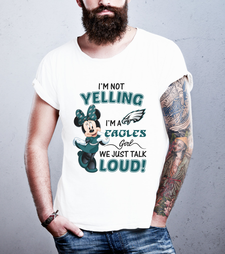 I'm Not Yelling I'm A Philadelphia Eagles Girl We Just Talk Loud Minnie Mouse T-Shirt