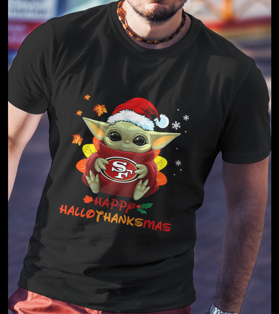 San Francisco 49ers Baby Yoda Happy Hallothanksmas T-Shirt