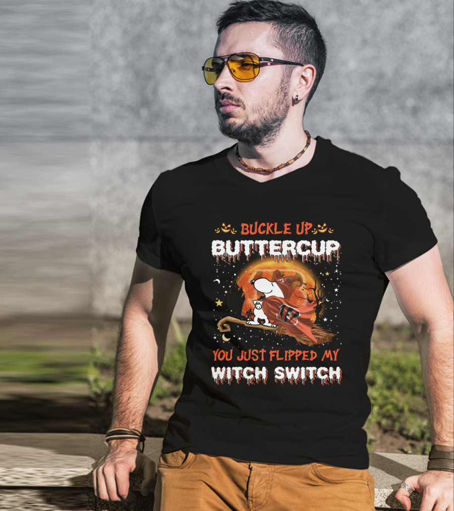 Cincinnati Bengals Snoopy Buckle Up Buttercup You Just Flipped My Witch Switch 508 T6MTH T-Shirt