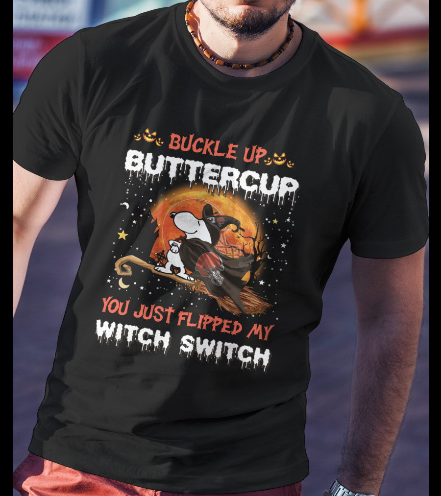 Cleveland Browns Snoopy Buckle Up Buttercup You Just Flipped My Witch Switch Halloween 508 T6MTH T-Shirt