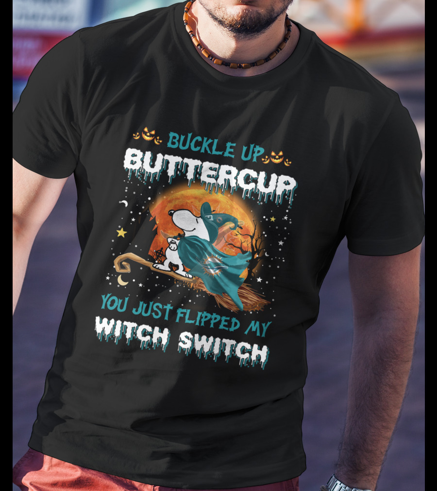 Buckle Up Buttercup You Just Flipped My Witch Switch Miami Dolphins Snoopy T-Shirt