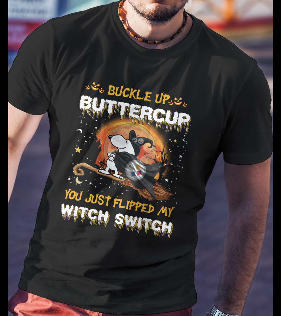 Buckle Up Buttercup You Just Flipped My Witch Switch Pittsburgh Steelers Snoopy 508 T6MTH T-Shirt