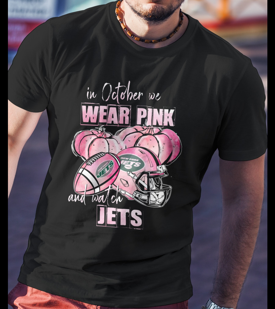 In October We Wear Pink And Watch New York Jets Football 509 L1PTT T-Shirt