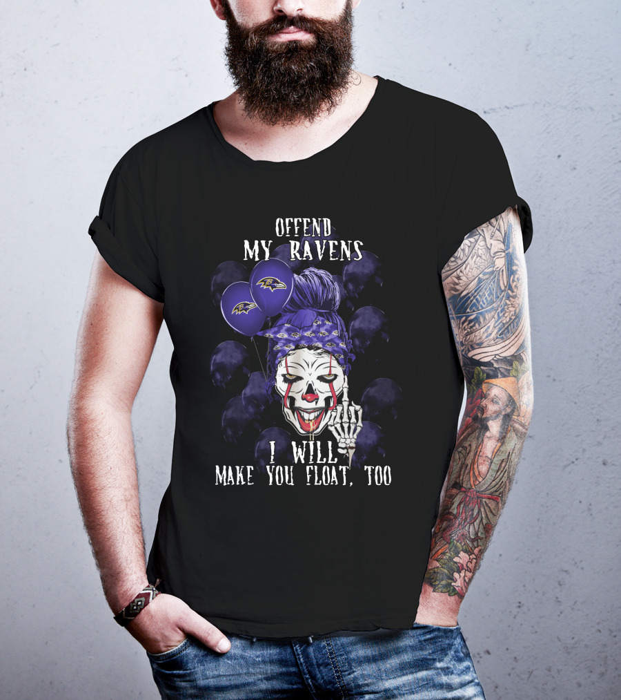 Offend My Ravens I Will Make You Float Too Baltimore Ravens Halloween T-Shirt
