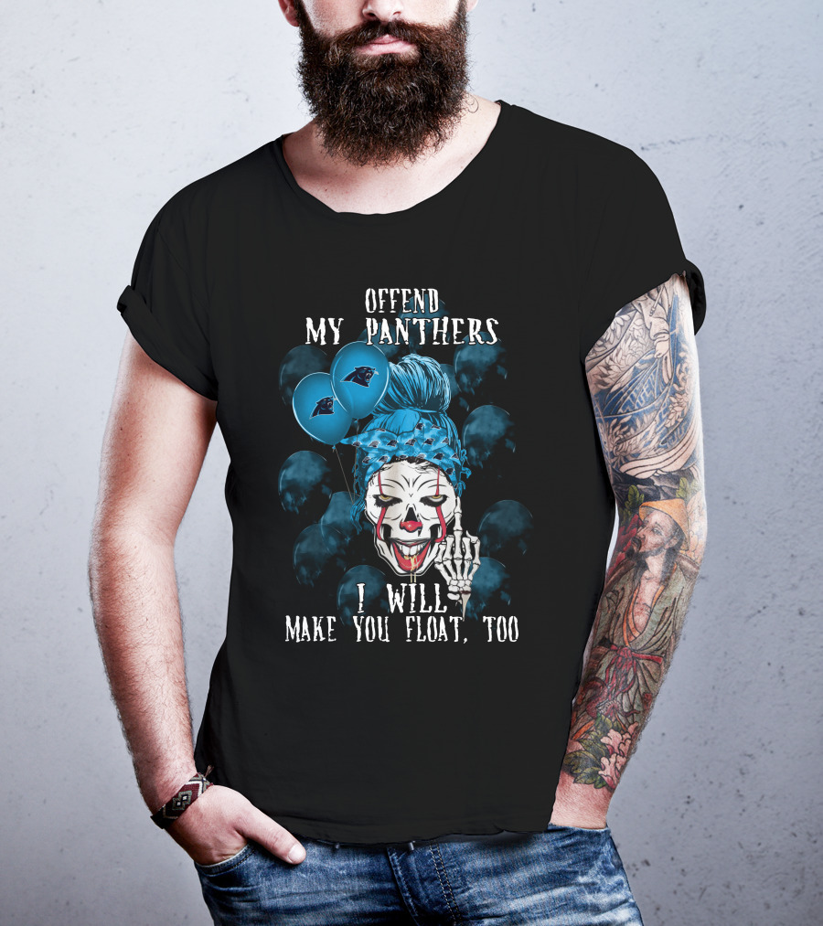 Offend My Panthers I Will Make You Float Too Carolina Panthers Halloween T-Shirt