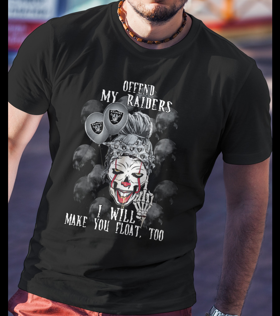 Offend My Raiders I Will Make You Float Too Halloween Las Vegas Raiders T-Shirt