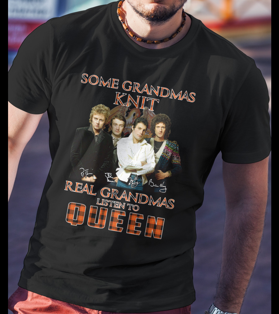 Some Grandmas Knit Real Grandmas Listen To Queen T-Shirt