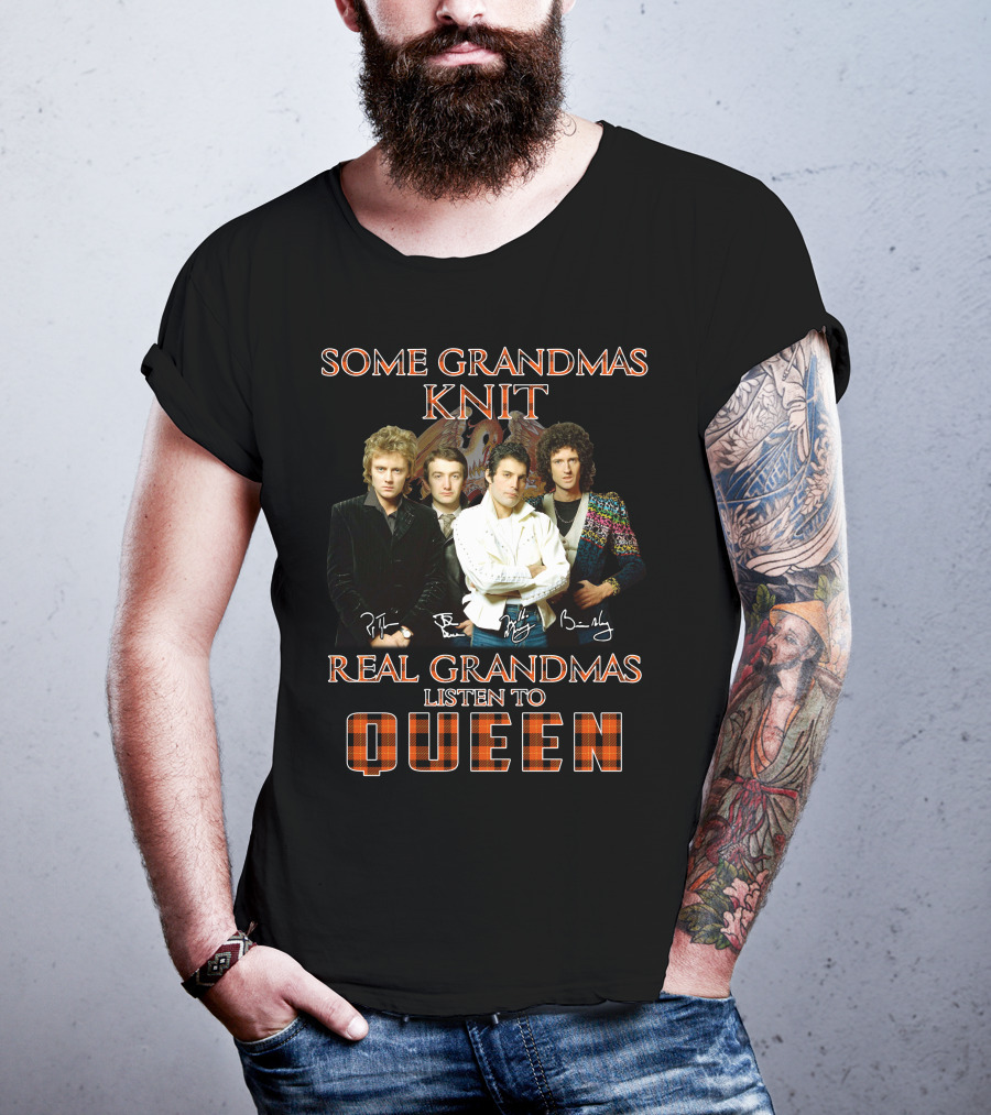 Some Grandmas Knit Real Grandmas Listen To Queen T-Shirt