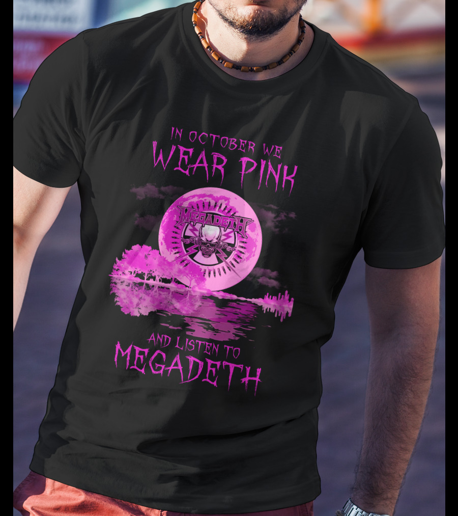 In October We Wear Pink And Listen To Megadeth 513 L1PTT T-Shirt