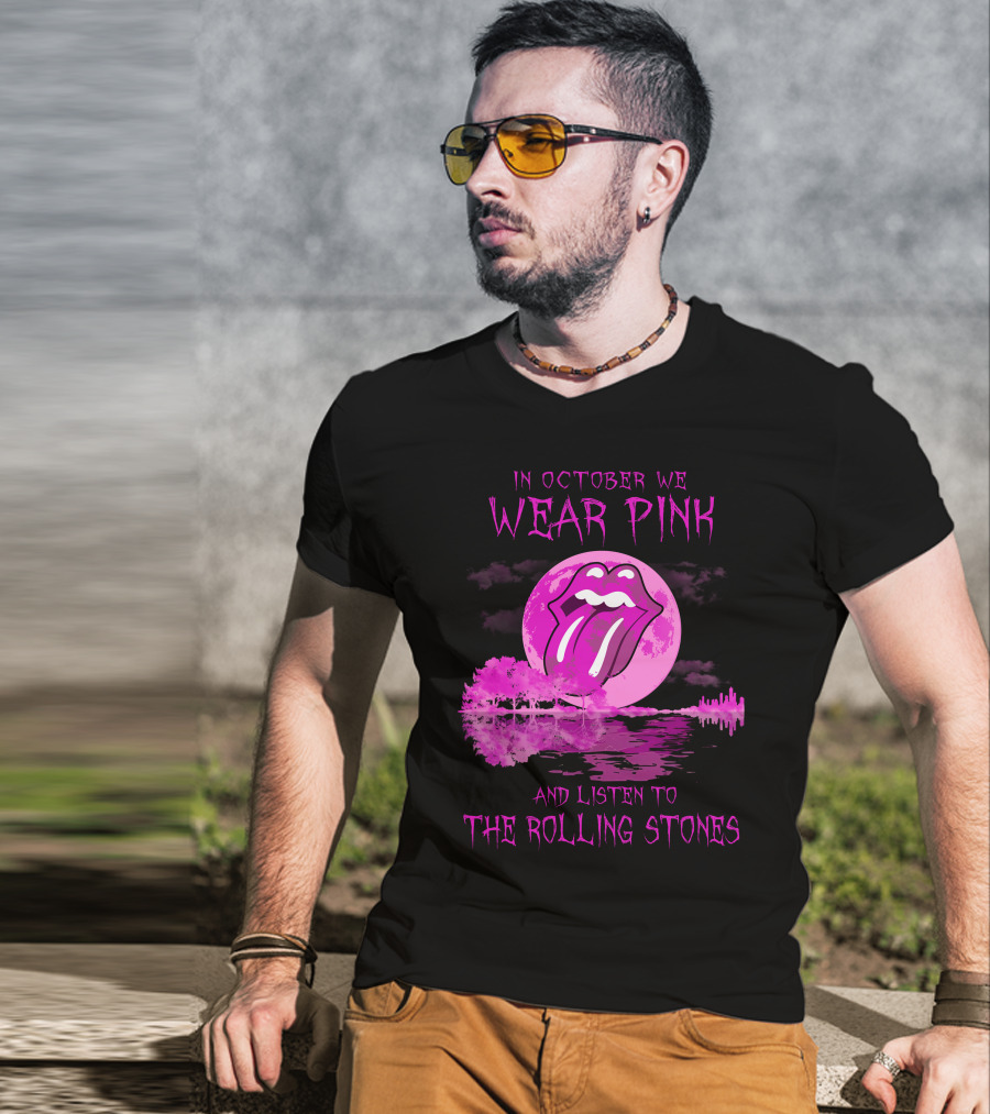 In October We Wear Pink And Listen To The Rolling Stones T-Shirt