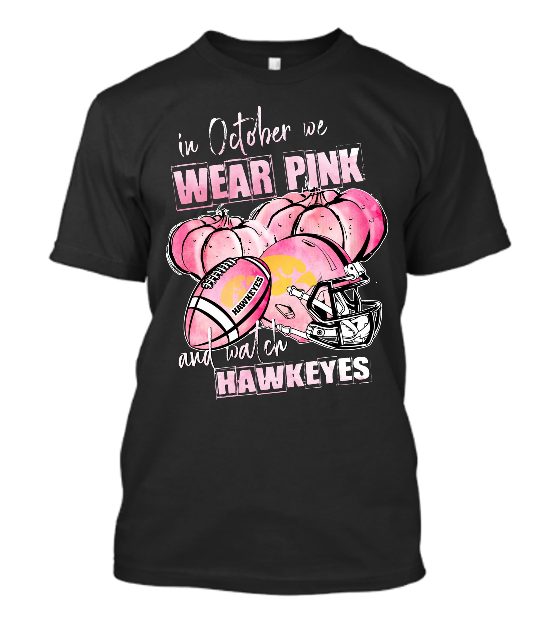 In October We Wear Pink And Watch Hawkeyes Iowa Football Pumpkins Helmet T-Shirt