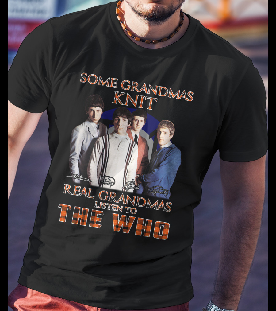 Some Grandmas Knit Real Grandmas Listen To The Who 512 T-Shirt