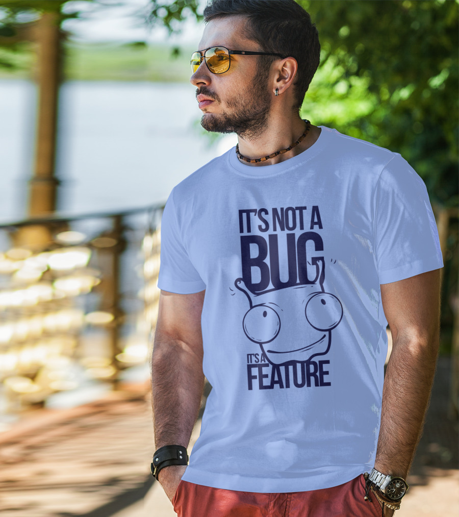It's Not A Bug It's A Feature Oopwwow T-Shirt