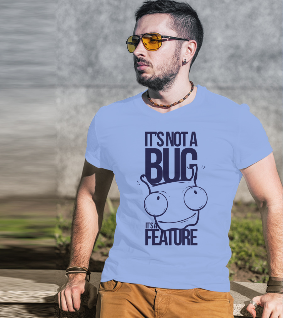 It's Not A Bug It's A Feature Oopwwow T-Shirt