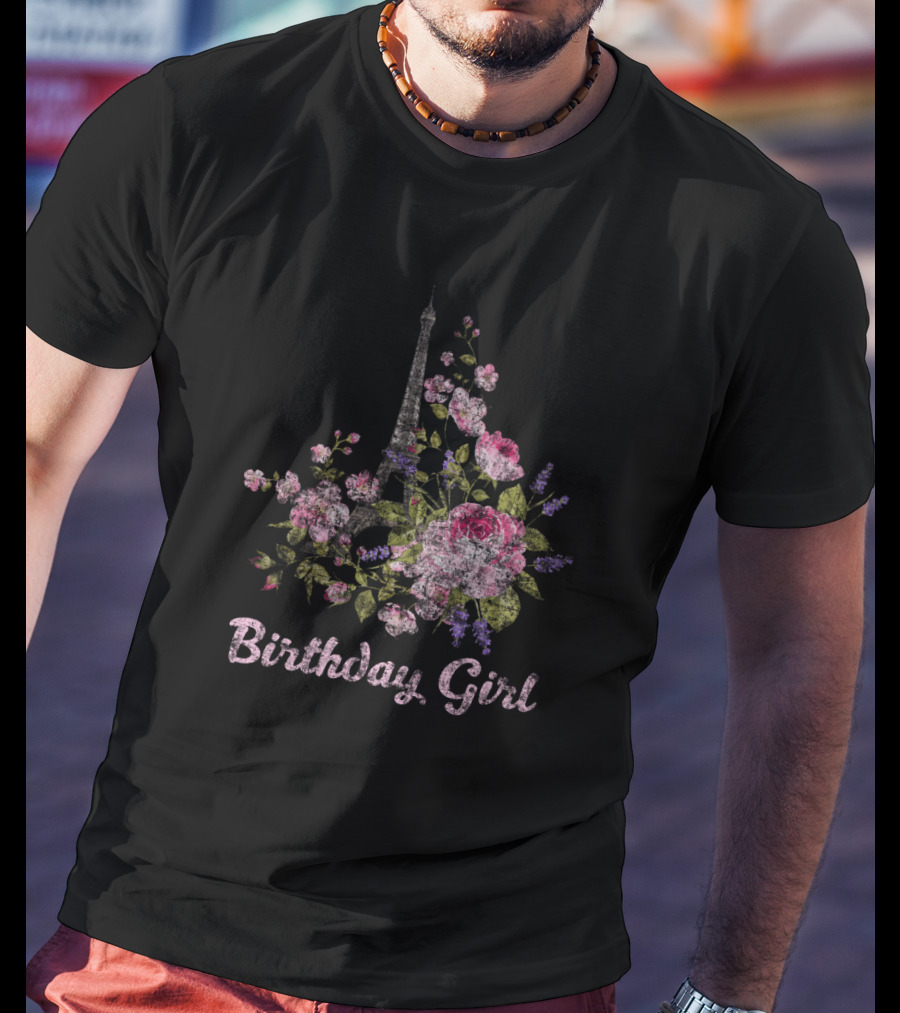 Birthday Girl Paris Eiffel Tower Floral Arrangement T-Shirt