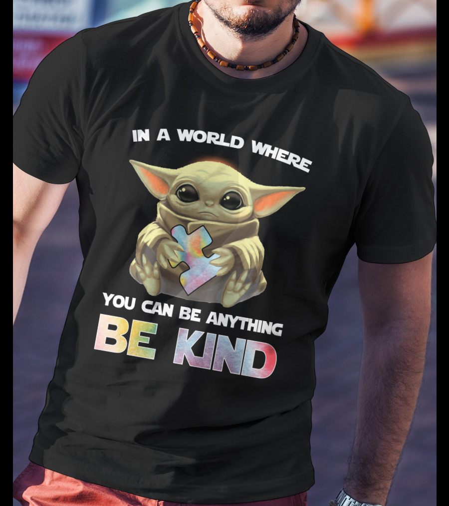 Baby Yoda Hug Autism Puzzle In A World Where You Can Be Anything Be Kind T-Shirt