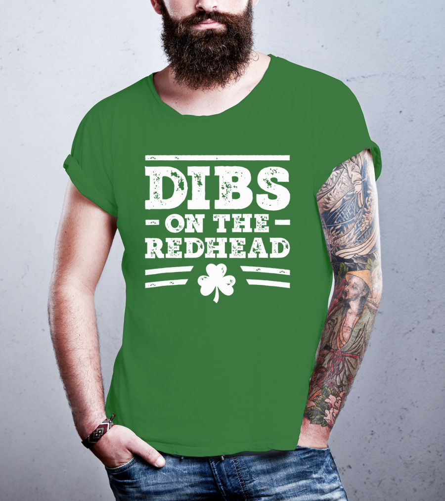 Dibs On The Redhead Funny St Patricks Day Drinking Shamrock T-Shirt