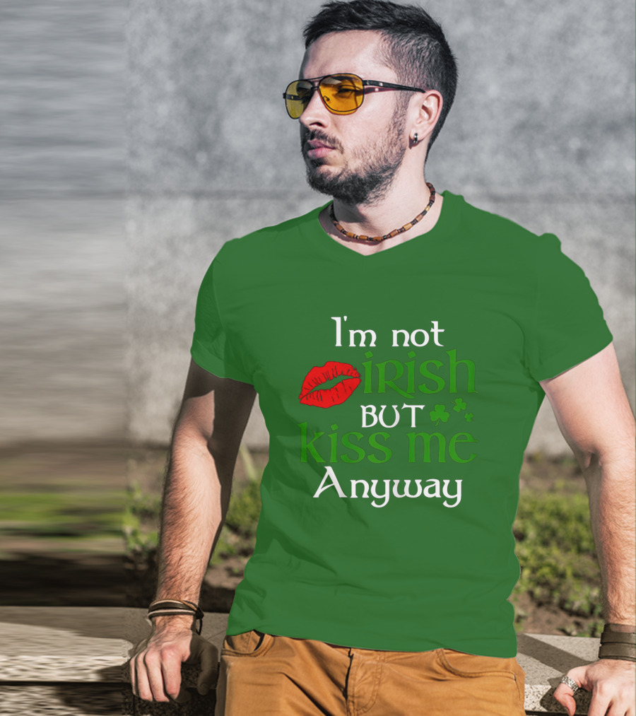 I'm Not Irish But Kiss Me Anyway Red Lips Shamrocks St Patrick Day T-Shirt