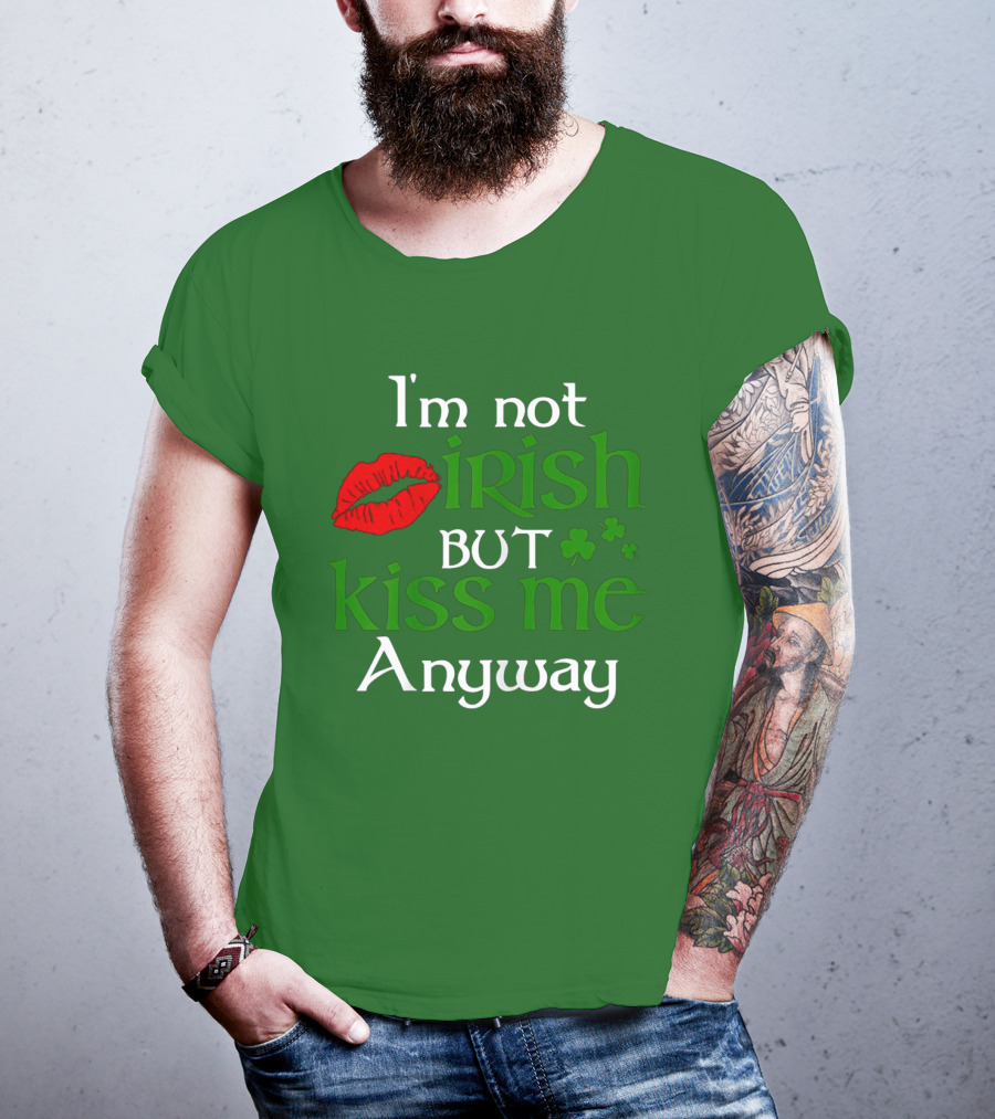 I'm Not Irish But Kiss Me Anyway Red Lips Shamrocks St Patrick Day T-Shirt