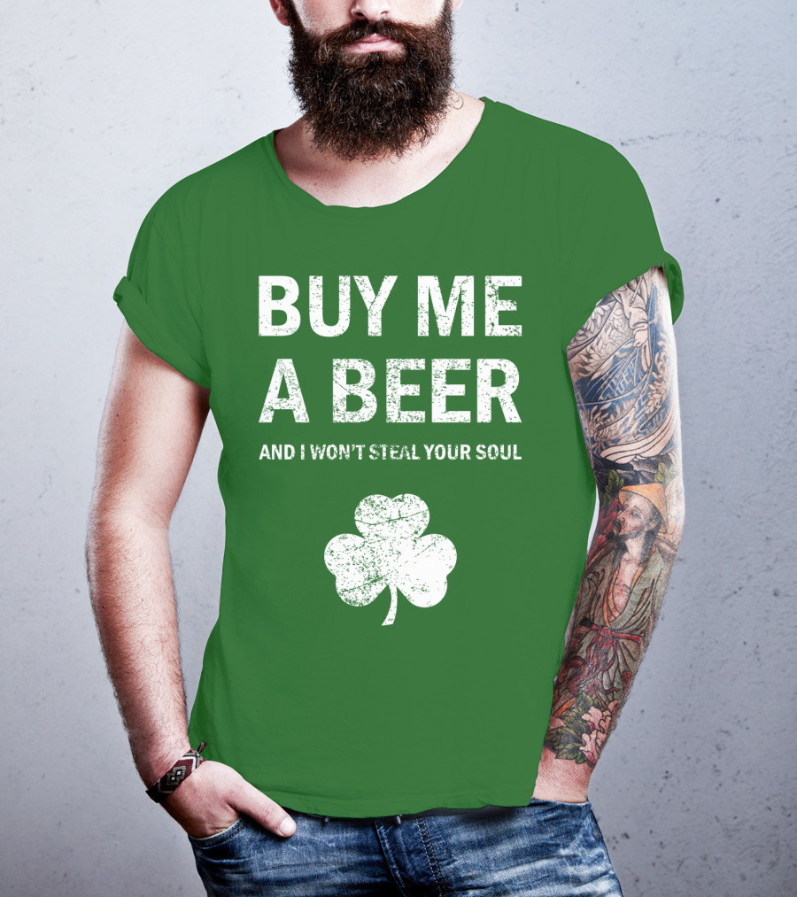 Buy ME A Beer And I Won't Steal Your Soul Patrick's Day Shamrock T-Shirt
