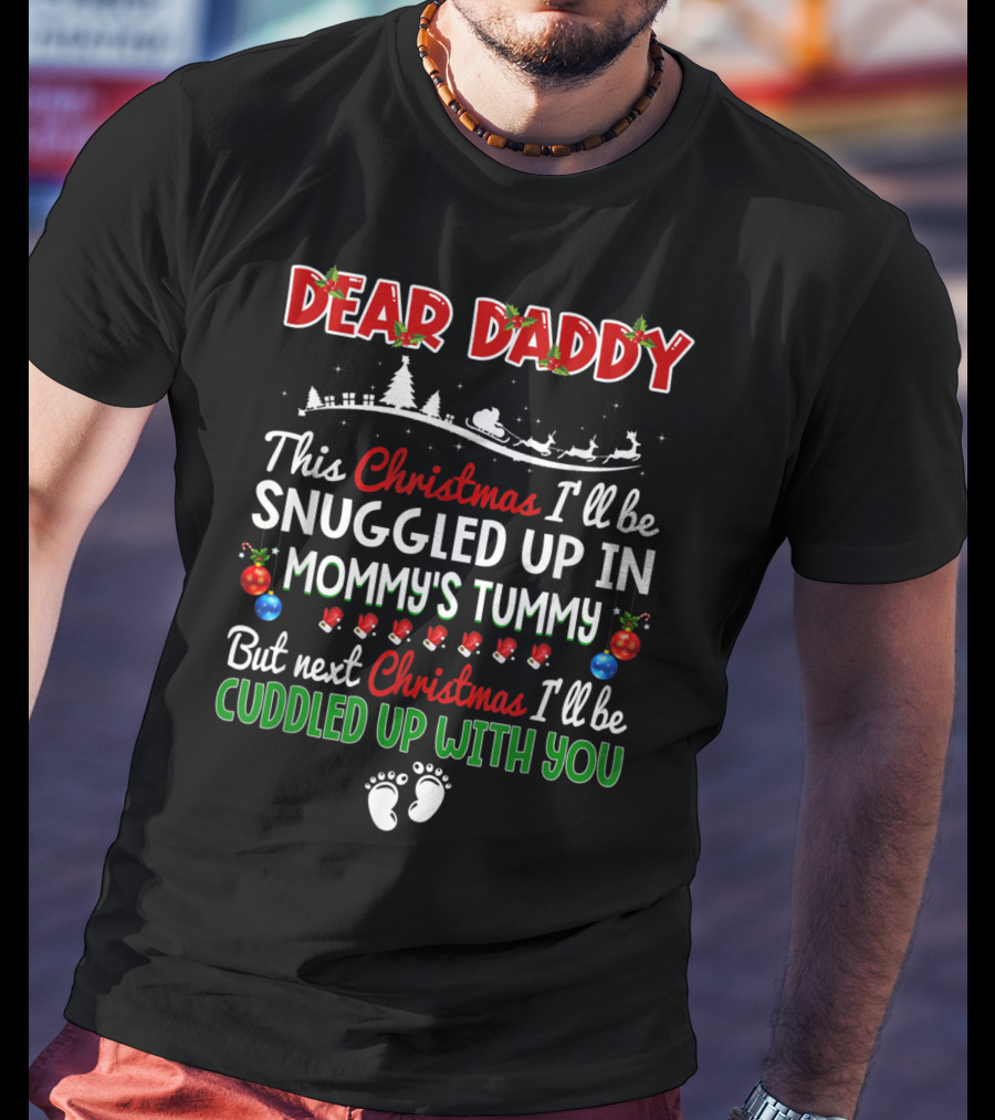 Dear Daddy Baby Announcement Christmas Pregnant Snuggled Up In Mommy's Tummy T-Shirt