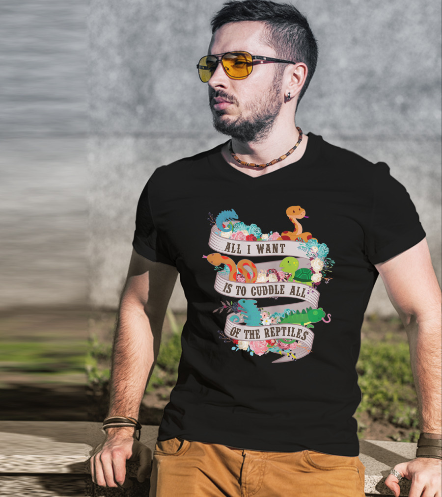 All I Want Is To Cuddle All Of The Reptiles Cute Funny T-Shirt