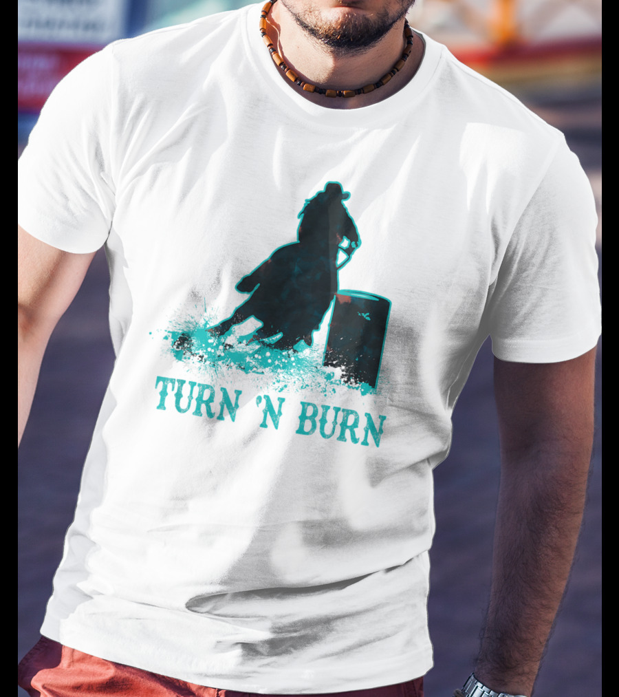 Barrel Racer Turn N Burn Rodeo Tin Can Chaser Turn 'N Burn T-Shirt