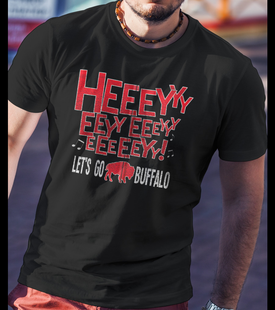 Heeeyyy Let's Go Buffalo Wny Football 716 Bflo New York T-Shirt