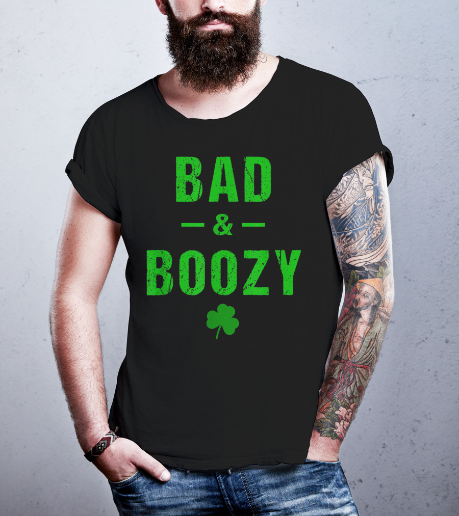 Bad And Boozy St Patricks Day Shamrock Clover T-Shirt