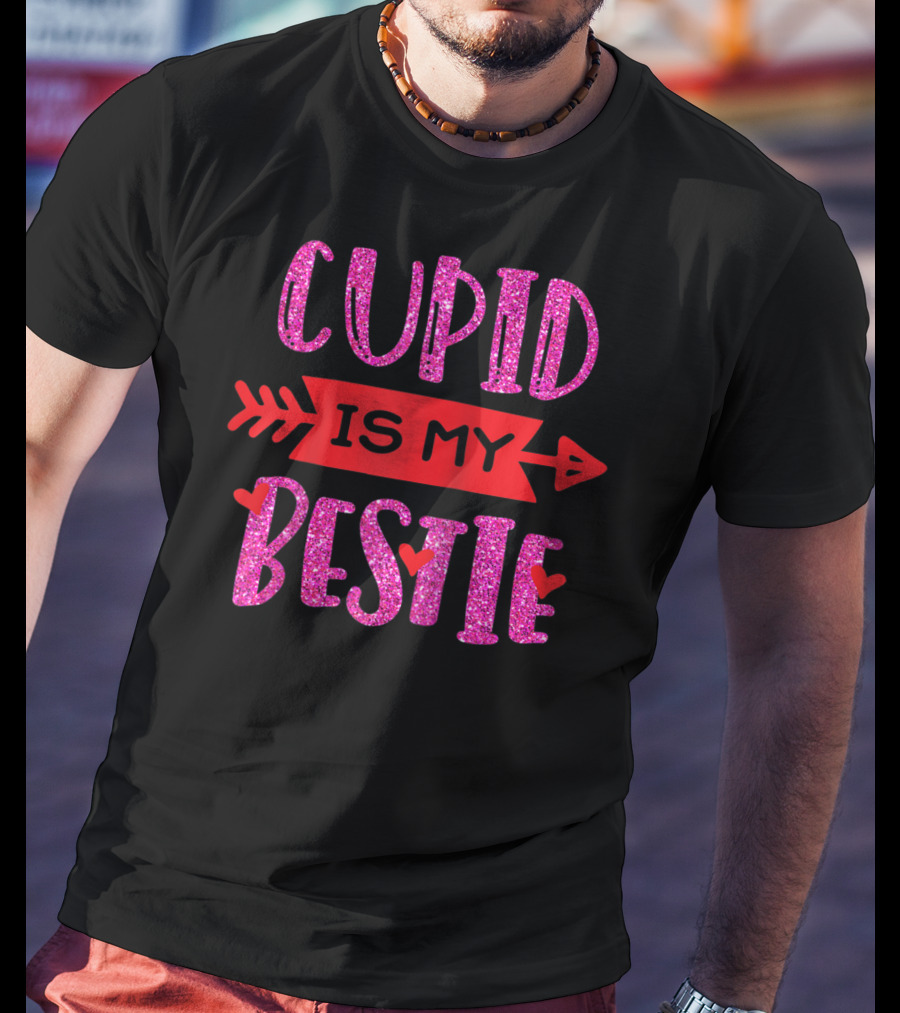Cupid Is My Bestie T-Shirt