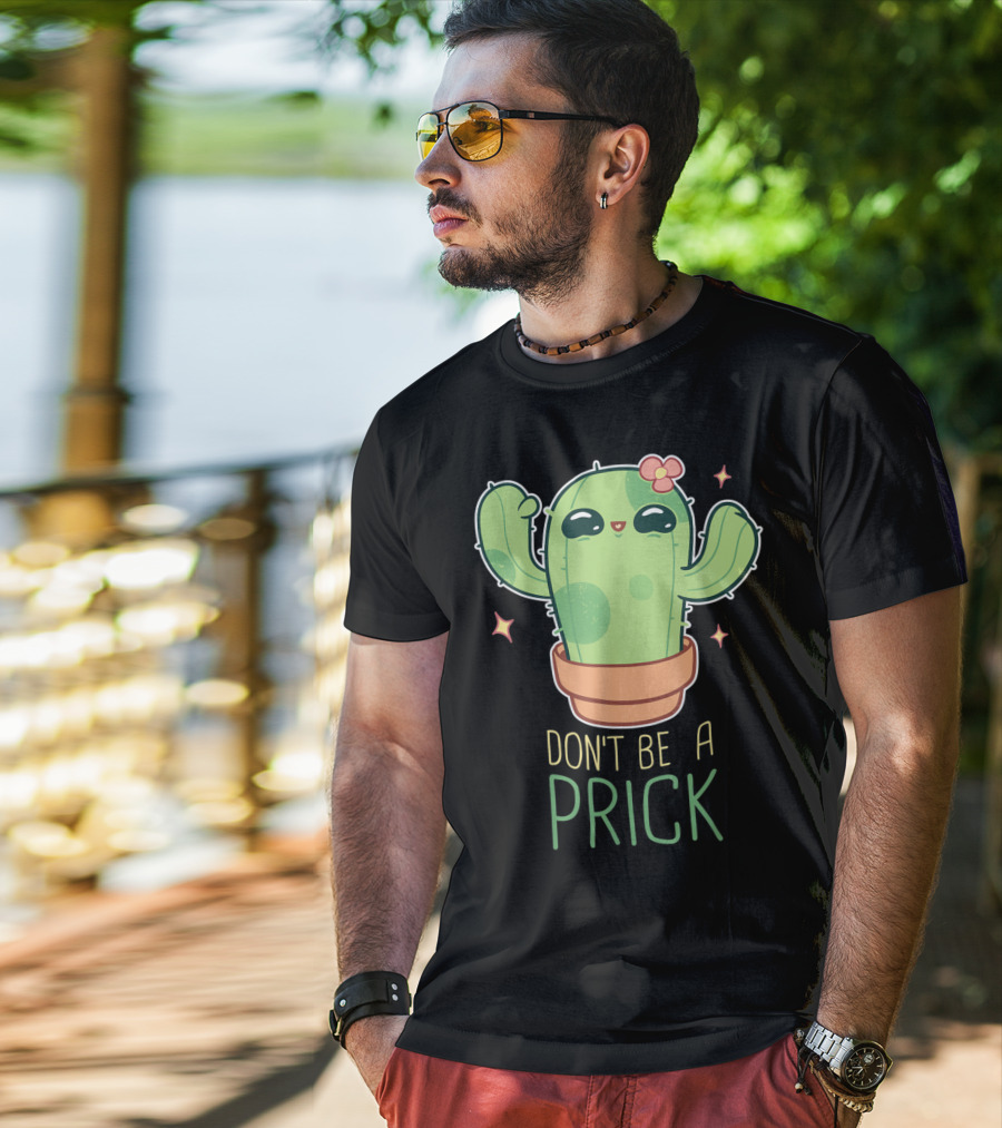 Don't Be A Prick Cute Kawaii Cactus Funny Gardening T-Shirt