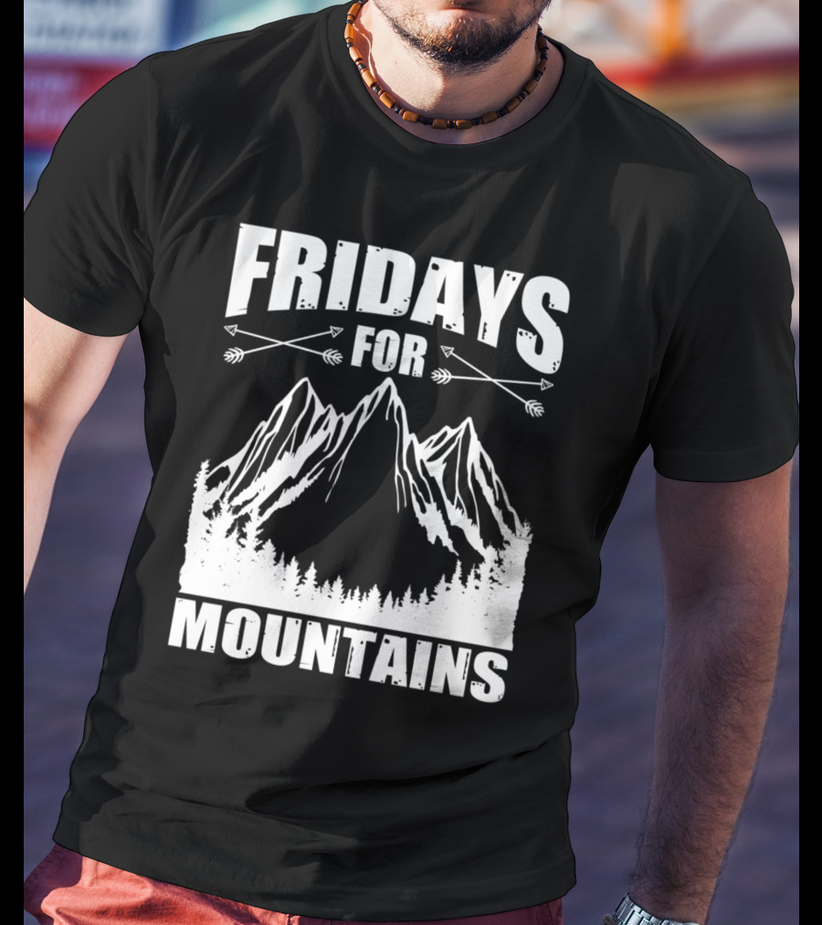 Fridays For Mountains Adventure Outdoor Nature Enthusiast T-Shirt