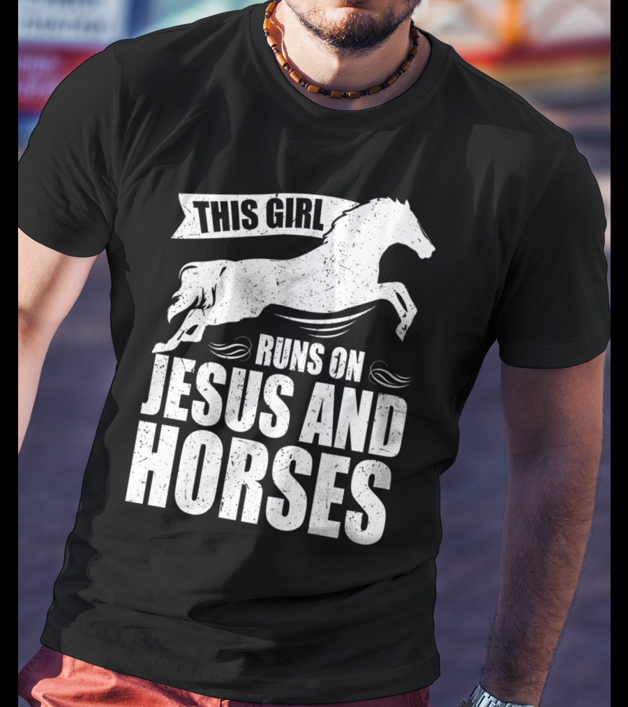 Horse Riding This Girl Runs On Jesus And Horses Jumping Horse T-Shirt