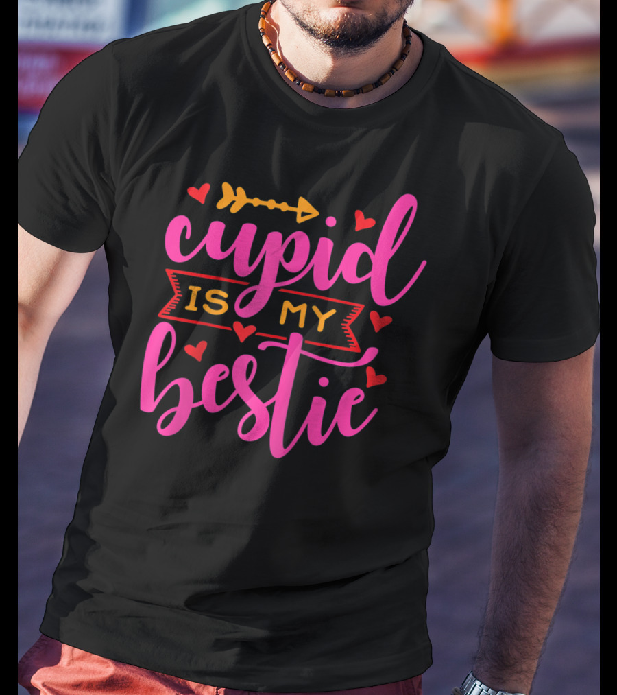 Cupid Is My Bestie Valentine's Day Hearts Love T-Shirt