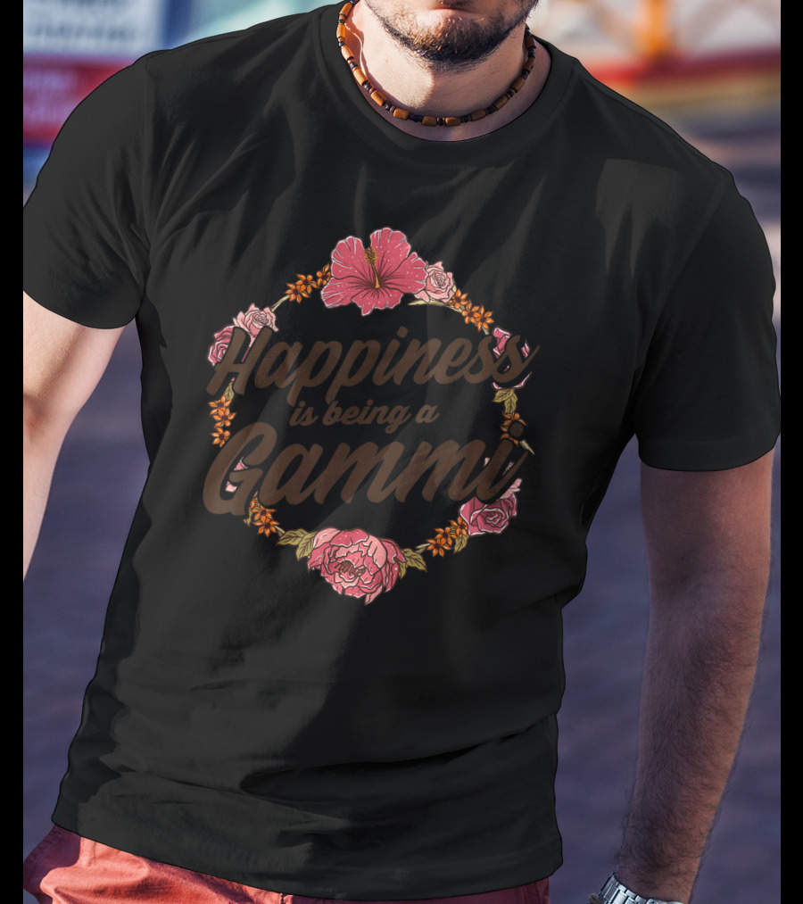 Happiness Is Being A Gammi Cute Floral Rose Hibiscus Blossom T-Shirt