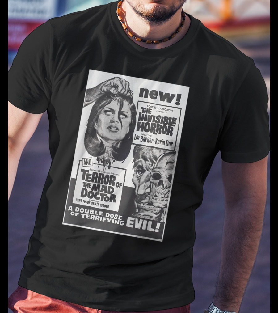 New The Invisible Horror And Terror Of The Mad Doctor Double Dose Of Terrifying Evil T-Shirt