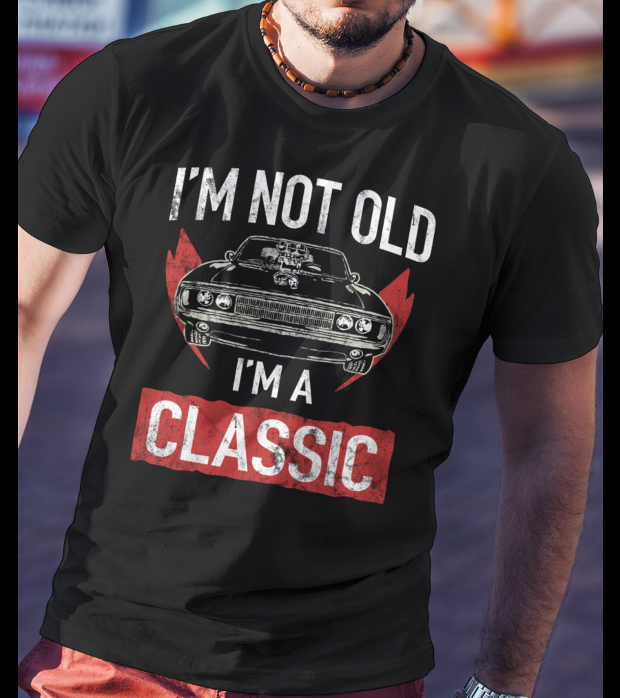 I'm Not Old I'm A Classic Hot Rod Lover Car T-Shirt