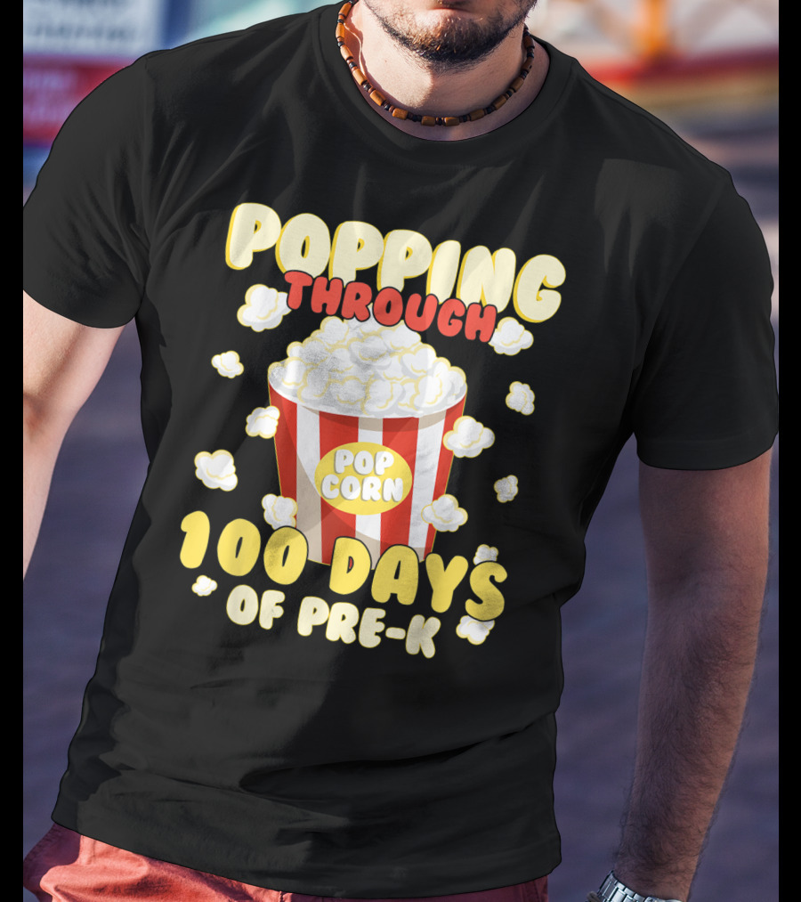 Popping Through 100 Days Of Pre-K Popcorn T-Shirt