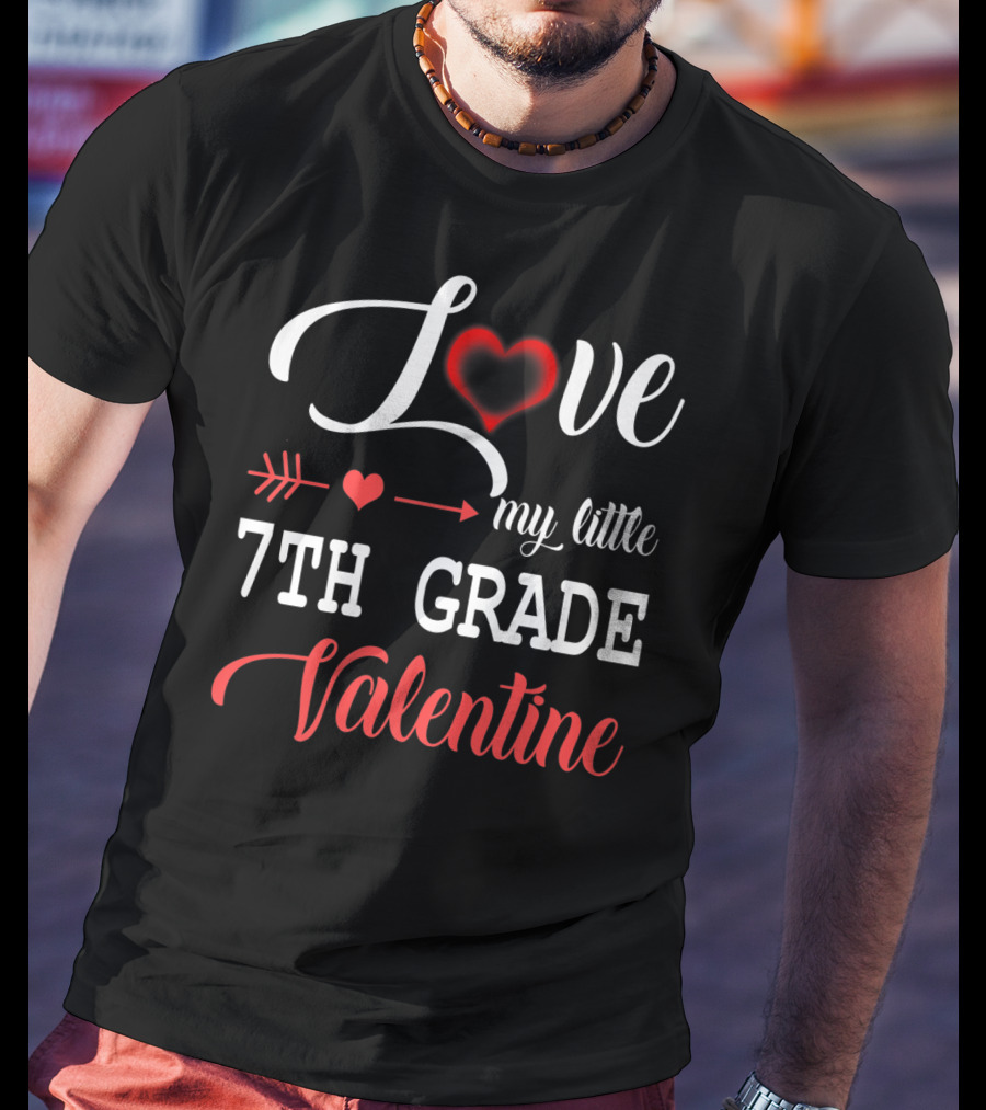 Love My Little 7th Grade Valentine Heart Arrow T-Shirt