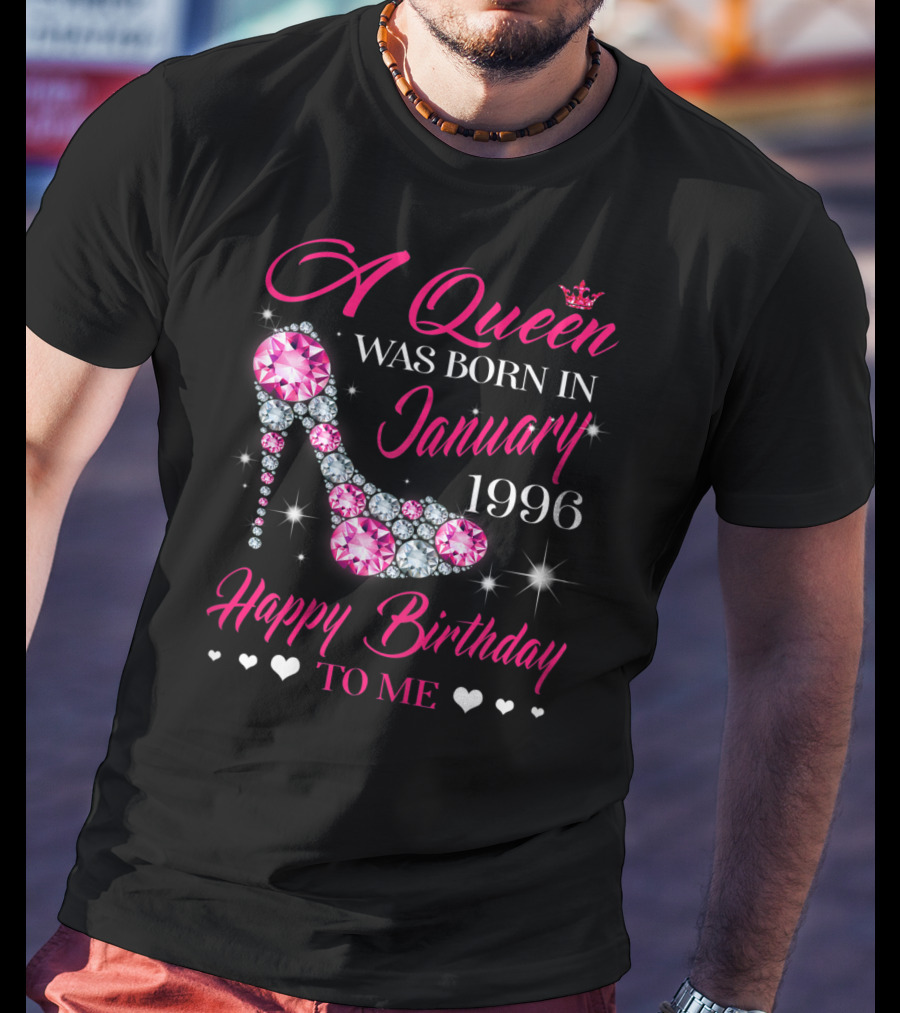 A Queen Was Born In January 1996 Happy Birthday To Me T-Shirt