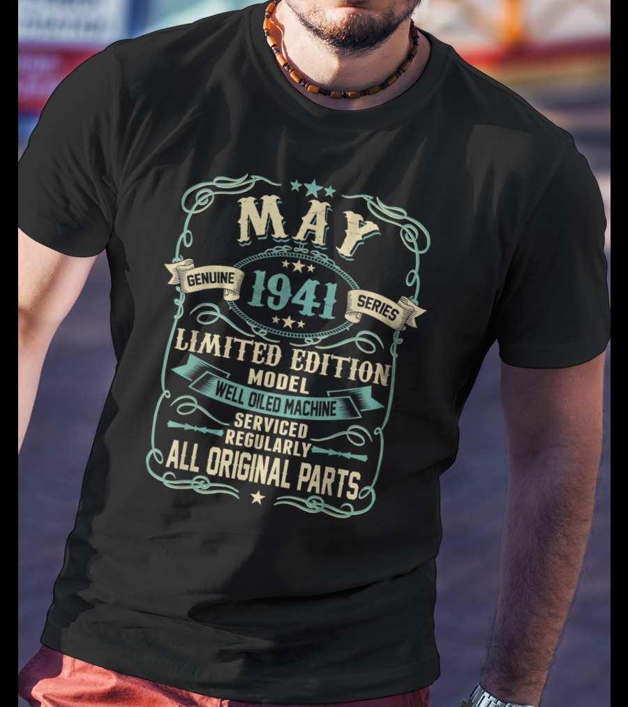 MAY Genuine Series 1941 Model Well Oiled Machine Serviced Regularly All Original Parts T-Shirt