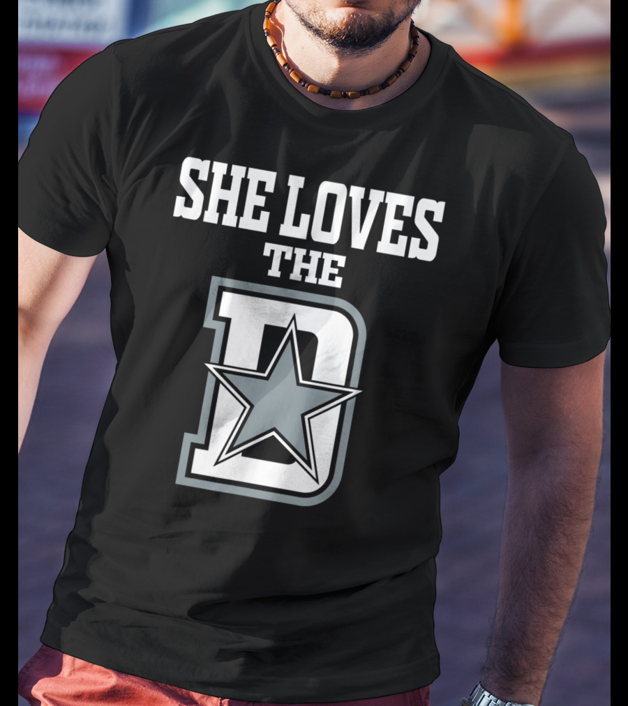 She Loves The D Dallas Texas City Star T-Shirt